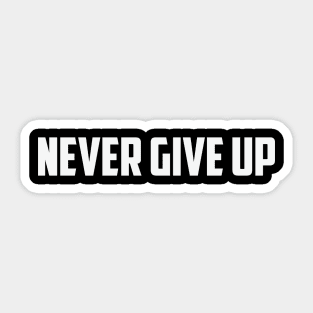 Never give up Sticker